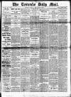Toronto Daily Mail Saturday 15 April 1882 Page 1