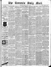 Toronto Daily Mail Tuesday 24 May 1887 Page 1