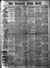 Toronto Daily Mail Wednesday 06 February 1889 Page 1