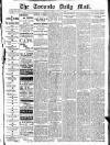 Toronto Daily Mail Friday 04 August 1893 Page 1
