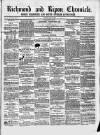 Richmond & Ripon Chronicle Saturday 15 May 1858 Page 1