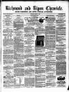 Richmond & Ripon Chronicle Saturday 07 August 1858 Page 1