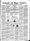 Richmond & Ripon Chronicle Saturday 10 March 1860 Page 1