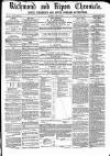 Richmond & Ripon Chronicle Saturday 20 April 1861 Page 1
