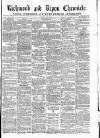 Richmond & Ripon Chronicle Saturday 09 August 1862 Page 1