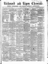 Richmond & Ripon Chronicle Saturday 18 August 1866 Page 1