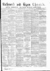 Richmond & Ripon Chronicle Saturday 06 July 1867 Page 1