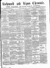 Richmond & Ripon Chronicle Saturday 31 August 1867 Page 1