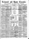 Richmond & Ripon Chronicle Saturday 22 January 1870 Page 1