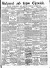 Richmond & Ripon Chronicle Saturday 17 December 1870 Page 1
