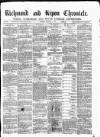 Richmond & Ripon Chronicle Saturday 04 February 1871 Page 1
