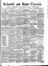 Richmond & Ripon Chronicle Saturday 22 April 1871 Page 1