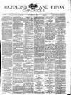 Richmond & Ripon Chronicle Saturday 17 May 1873 Page 1