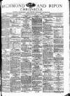 Richmond & Ripon Chronicle Saturday 08 August 1874 Page 1