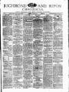Richmond & Ripon Chronicle Saturday 24 June 1876 Page 1