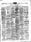 Richmond & Ripon Chronicle Saturday 07 April 1877 Page 1