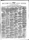 Richmond & Ripon Chronicle Saturday 30 June 1877 Page 1