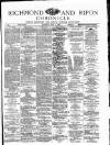 Richmond & Ripon Chronicle Saturday 01 May 1880 Page 1