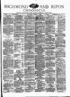 Richmond & Ripon Chronicle Saturday 15 March 1884 Page 1