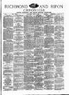 Richmond & Ripon Chronicle Saturday 03 May 1884 Page 1