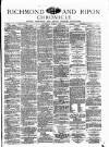 Richmond & Ripon Chronicle Saturday 07 June 1884 Page 1