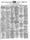 Richmond & Ripon Chronicle Saturday 18 April 1885 Page 1