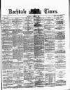 Rochdale Times Saturday 02 March 1872 Page 1