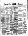 Rochdale Times Saturday 30 March 1872 Page 1