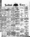 Rochdale Times Saturday 11 May 1872 Page 1