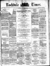 Rochdale Times Saturday 05 October 1872 Page 1