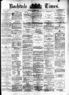 Rochdale Times Saturday 25 April 1874 Page 1