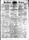 Rochdale Times Saturday 30 May 1874 Page 1