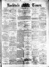 Rochdale Times Saturday 06 June 1874 Page 1