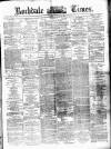 Rochdale Times Saturday 22 May 1875 Page 1
