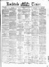 Rochdale Times Saturday 01 January 1876 Page 1
