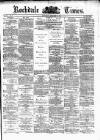 Rochdale Times Saturday 29 January 1876 Page 1