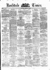 Rochdale Times Saturday 05 February 1876 Page 1