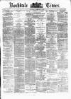 Rochdale Times Saturday 12 February 1876 Page 1