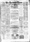 Rochdale Times Saturday 02 March 1878 Page 1