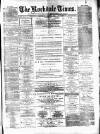 Rochdale Times Saturday 16 March 1878 Page 1