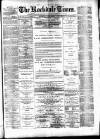 Rochdale Times Saturday 06 April 1878 Page 1