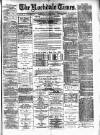 Rochdale Times Saturday 03 August 1878 Page 1