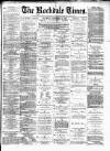 Rochdale Times Saturday 20 December 1879 Page 1