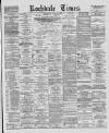 Rochdale Times Wednesday 12 June 1889 Page 1