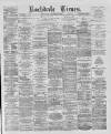 Rochdale Times Wednesday 04 December 1889 Page 1