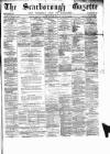 Scarborough Gazette Thursday 29 May 1873 Page 1