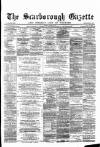 Scarborough Gazette Thursday 29 March 1877 Page 1