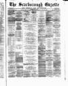 Scarborough Gazette Thursday 16 March 1882 Page 1