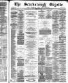 Scarborough Gazette Thursday 05 March 1885 Page 1