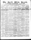North Wilts Herald Saturday 19 March 1881 Page 1